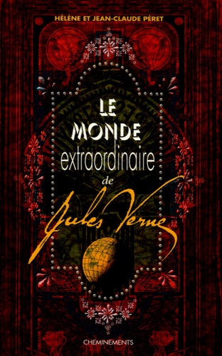 Hélène Peret et Jean-Claude Péret - Le monde extraordinaire de Jules Verne.