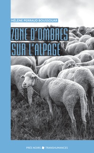 Hélène Perraud Boussouar - Zone d’ombres sur l’alpage.