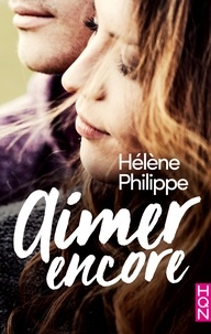 Hélène Philippe - Aimer encore.