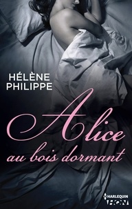 Hélène Philippe - Alice au bois dormant.