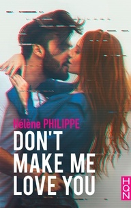 Hélène Philippe - Don't make me love you.