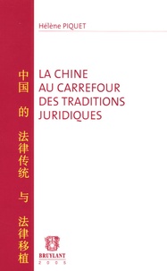 Hélène Piquet - La Chine au carrefour des traditions juridiques.