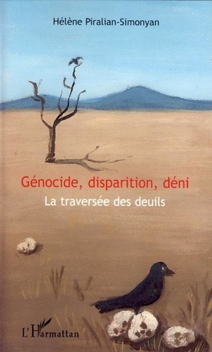 Hélène Piralian-Simonyan - Génocide, disparition, déni - La traversée des deuils.