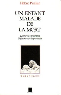 Hélène Piralian - Un enfant malade de la mort - Lecture de Mishima, relecture de la paranoïa.