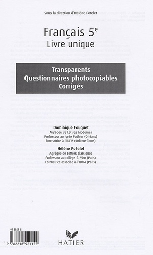 Hélène Potelet et Dominique Fouquet - Français Livre Unique 5e - Transparents, Questionnaires photocopiables, Corrigés.