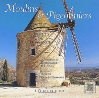 Hélène Ratyé-Choremi - Moulins et pigeonniers en Provence.