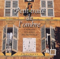 Hélène Ratyé-Choremi - Petit traité de l'ombre - Cadrans solaires en Provence.
