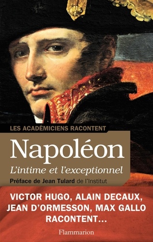 Napoléon, L'intime et l'exceptionnel. 1804-1821