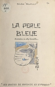 Hélène Revault et Willy Landelle - La perle bleue.