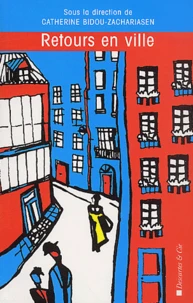 Retours En Ville. Des Processus De Gentrification Urbaine Aux Politiques De Revitalisation Des Centres