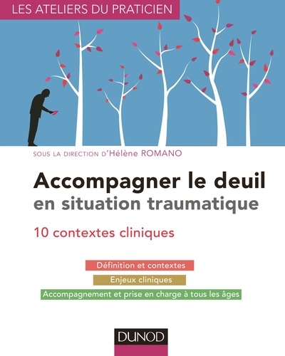 Hélène Romano - Accompagner le deuil en situation traumatique - Dix situations cliniques.