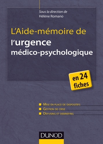 Hélène Romano - L'aide-mémoire de l'urgence médico-psychologique - En 24 fiches.