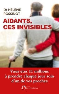 Hélène Rossinot - Aidants, ces invisibles.