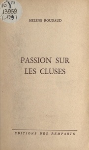 Hélène Roudaud - Passion sur les Cluses.