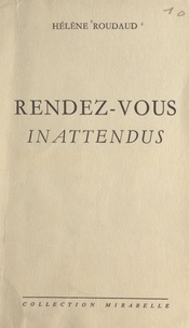 Hélène Roudaud - Rendez-vous inattendus.