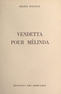 Hélène Roudaud - Vendetta pour Mélinda.