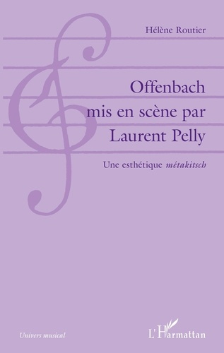 Offenbach mis en scène par Laurent Pelly. Une esthétique métakitsch