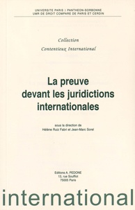 Hélène Ruiz Fabri et Jean-Marc Sorel - La preuve devant les juridictions internationales.