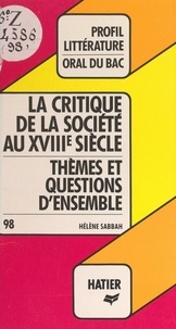 Hélène Sabbah et Georges Décote - Les philosophes du XVIIIe siècle et la critique de la société - Thèmes et questions d'ensemble.