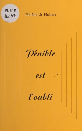 Pénible est l'oubli