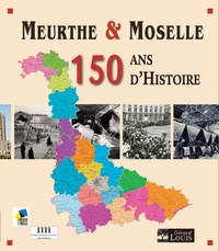 Hélène Say-Barbey et Jean-Louis Etienne - Meurthe et Moselle - 150 ans d'Histoire.
