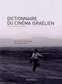 Hélène Schoumann - Dictionnaire du cinéma israélien - Reflets insolites d'une société.