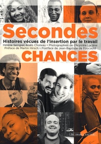 Hélène Seingier et Anaïs Choteau - Secondes chances - Histoires vécues de l'insertion par le travail.