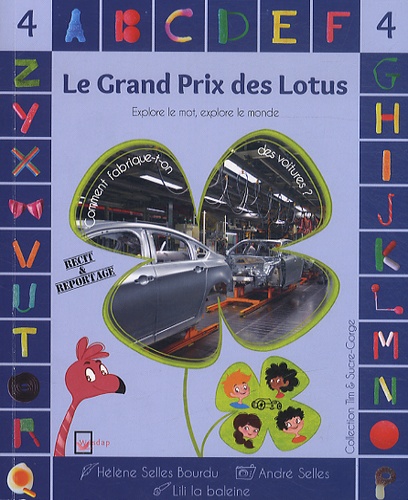 Hélène Selles Bourdu - Le grand prix des lotus - Tome 4, Comment fabrique-t-on des voitures ?.