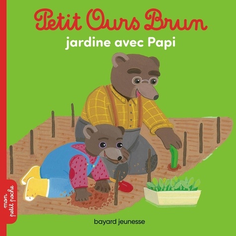 Hélène Serre et Danièle Bour - Petit Ours Brun  : Petit Ours Brun jardine avec papi.