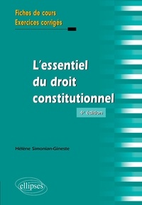 Hélène Simonian-Gineste - L'essentiel du droit constitutionnel - Fiches de cours et cas pratiques corrigés.