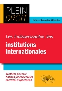 Hélène Simonian-Gineste - Les indispensables du Droit des institutions internationales.