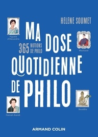 Hélène Soumet - Ma dose quotidienne de philo - 365 notions de philo.