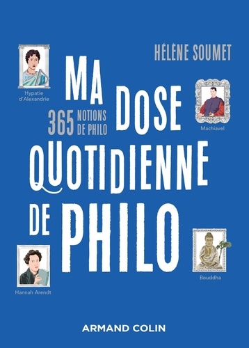 Ma dose quotidienne de philo. 365 notions de philo