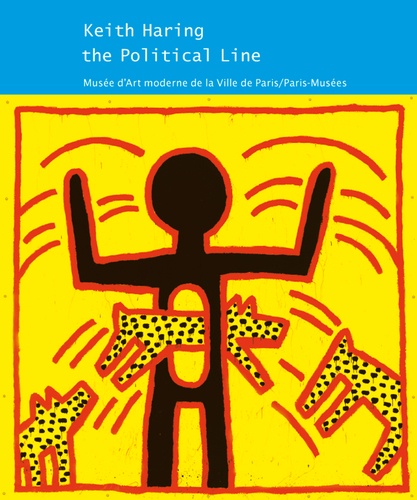 Hélène Studievic - Keith Haring - The Political Line. 19 avril-18 août 2013.