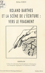 Hélène Surjus et  Laboratoire pluridisciplinaire - Roland Barthes et la scène de l'écriture : vers le fragment.