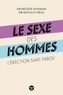 Hélène Sussman et Ronald Virag - Le sexe des hommes.