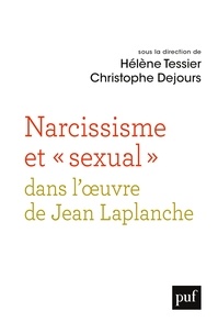 Hélène Tessier et Christophe Dejours - Narcissisme et "sexual" dans l'oeuvre de Jean Laplanche.