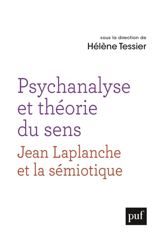 Psychanalyse et théorie du sens. Un dialogue entre la pensée de Jean Laplanche et la sémiotique