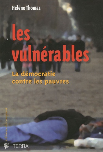 Hélène Thomas - Les vulnérables - La démocratie contre les pauvres.
