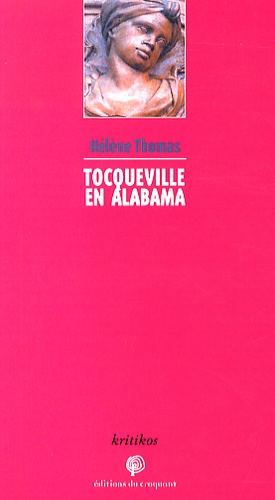 Hélène Thomas - Tocqueville en Alabama.