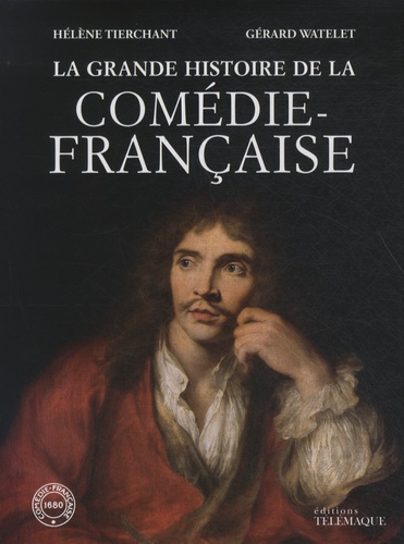 Hélène Tierchant et Gérard Watelet - La grande histoire de la Comédie Française. 1 DVD