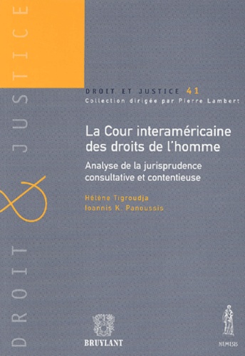 Hélène Tigroudja et Ioannis-K Panoussis - La cour intéraméricaine des droits de l'homme - Analyse de la jurisprudence consultative et contentieuse.
