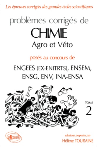 Hélène Touraine - Problemes Corriges De Chimie Agro Et Veto Poses Aux Concours De Engees (Ex-Enitrts), Ensem, Ensg, Env, Ina-Ensa.