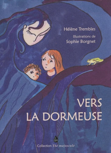 Hélène Trembles et Sophie Borgnet - Vers la dormeuse.