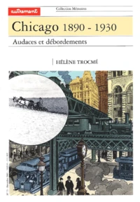 Chicago 1890-1930. Audaces Et Debordements