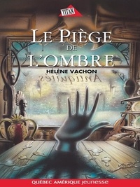 Hélène Vachon - Le Piège de l’ombre.