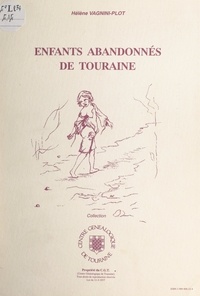 Hélène Vagnini-Plot - Enfants abandonnés de Touraine.