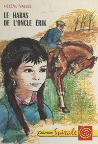 Hélène Vallée et Jacques Pecnard - Le haras de l'oncle Érik.