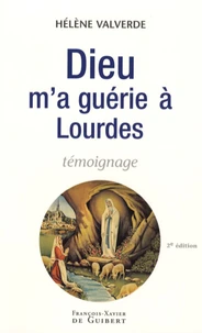 Dieu m'a guérie à Lourdes