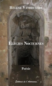 Hélène Vanbrugghe - Elégies Nocturnes.